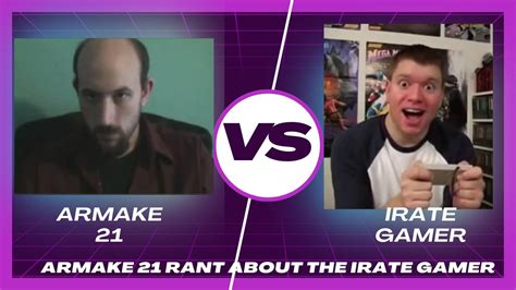 Armake21 VS The Irate Gamer Rant W/Context - YouTube