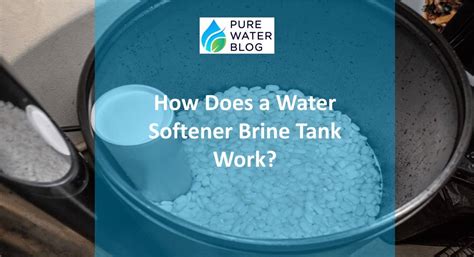 How Does a Water Softener Brine Tank Work? - Water Treatment