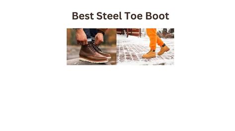 The Best Steel Toe Boots for 2024 (Review & Rated)