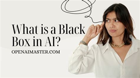 What is a Black Box in AI? - Open AI Master