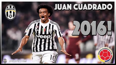 Juan Cuadrado Skills/Goals 2016. - YouTube