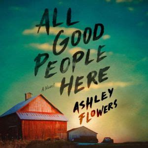 All Good People Here Audiobook by Ashley Flowers