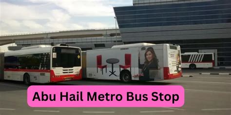 Discover Abu Hail Metro Bus Stop: Convenient Travel Guide