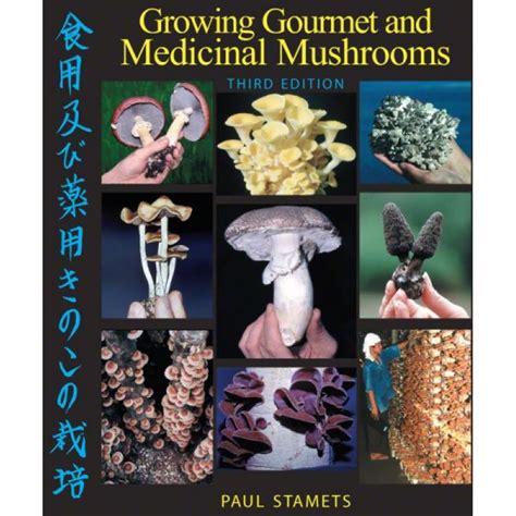 Growing Gourmet & Medicinal Mushrooms, Dr. Paul Stamets, ISBN: 978-1580081757, 29,90 €, Medicin