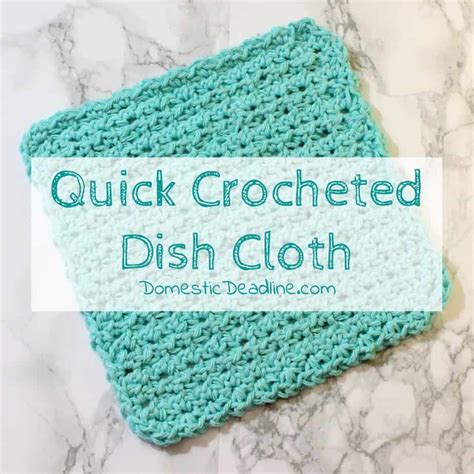 Quick Crocheted Dishcloth Free Pattern - Domestic Deadline