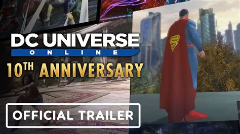 DC Universe Online - Official 10th Anniversary Trailer - YouTube