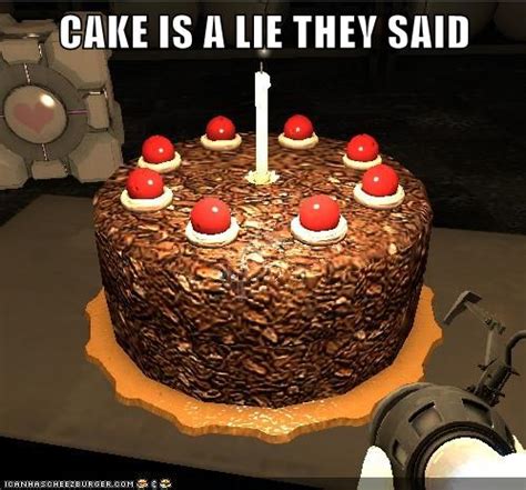 they said | The Cake Is a Lie | Know Your Meme