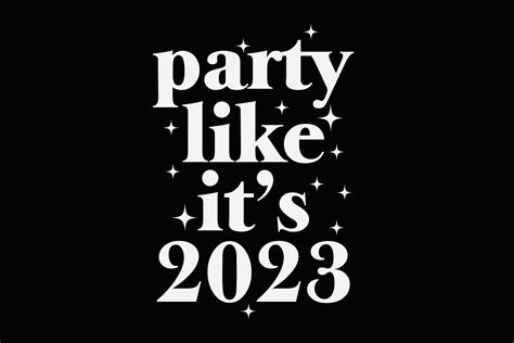 Party Like It's 2023 Funny T-Shirt Design 33876645 Vector Art at Vecteezy