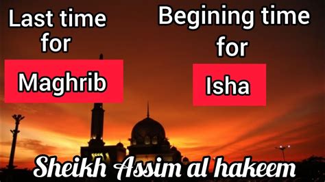 When is the last time for Maghrib & beginning time for Isha prayer ...