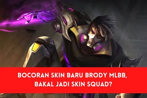 Bocoran Skin Baru Brody MLBB, Bakal Jadi Skin Squad? | SPIN