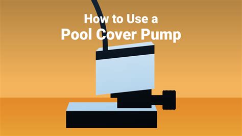 How to Use a Pool Cover Pump – PoolPartsToGo