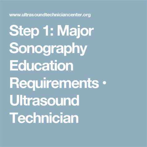 Step 1: Major Sonography Education Requirements • Ultrasound Technician ...