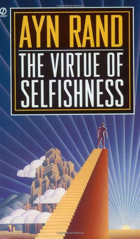 The Virtue of Selfishness : Ayn Rand | Ayn rand, Ayn rand books, Book worth reading