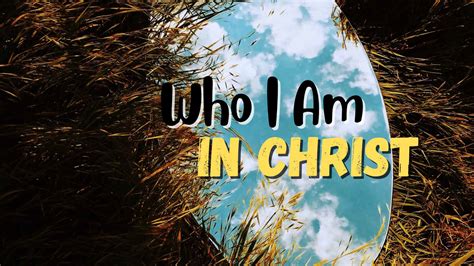 20 "Who I Am in Christ" Bible Verses to Find Your Identity (2022)