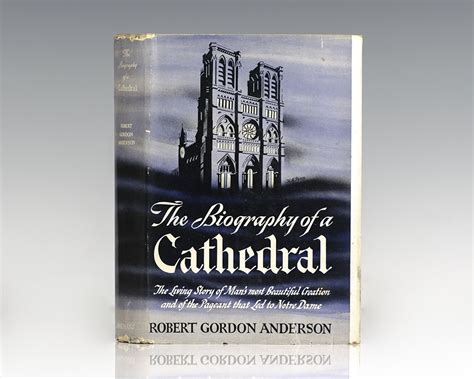 The Biography of a Cathedral: The Living Story of Man's Most Beautiful ...