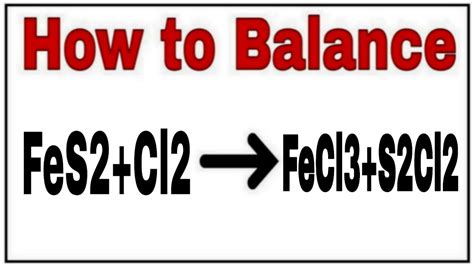 How to balance FeS2+Cl2=FeCl3+S2Cl2|Chemical equation FeS2+Cl2=FeCl3+S2Cl2| FeS2+Cl2=FeCl3+S2Cl2 ...