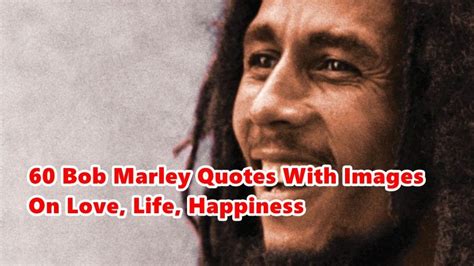 Top 60 Bob Marley Quotes With Images On Love, Life, Happiness - Happy ...