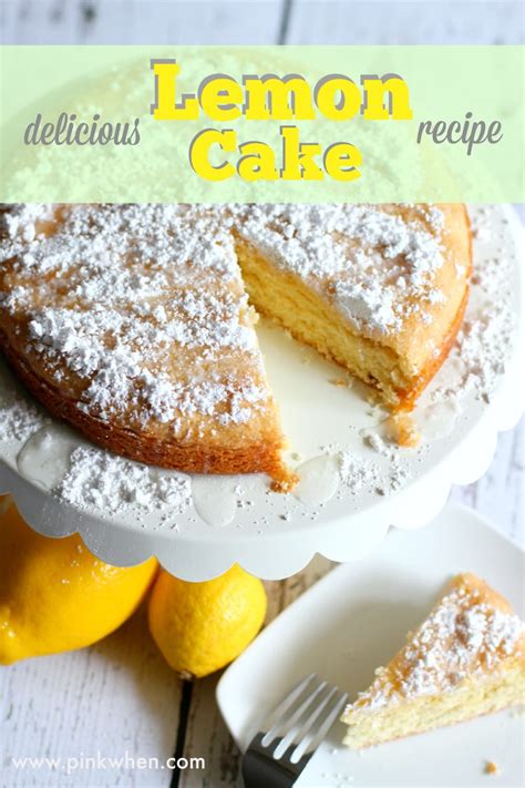 Delicious Lemon Cake Recipe - PinkWhen