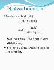 Solutions 1 - Molarity: a unit of concentration Molarity = n (moles of ...