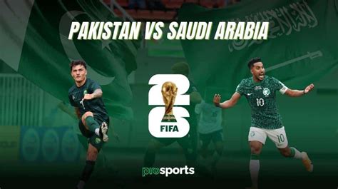 Here's What to Expect From Pakistan's World Cup Qualifier Against Saudi ...