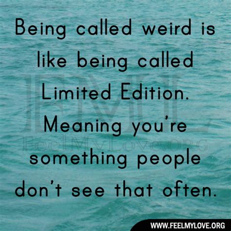 Quotes About Being Weird. QuotesGram