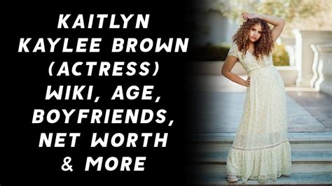 Kaitlyn Kaylee Brown (Actress) Wiki, Age, Boyfriends, Net Worth & More