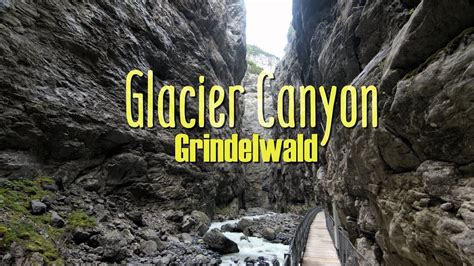 Gletscherschlucht Grindelwald / Glacier Canyon | Grindelwald