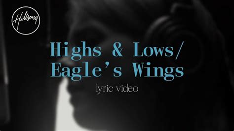 Highs & Lows / Eagle's Wings (Official Lyric Video) - Hillsong Worship - Ler Bíblia Todo dia