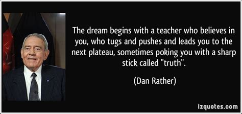 Dan Rather Quotes About Teachers. QuotesGram