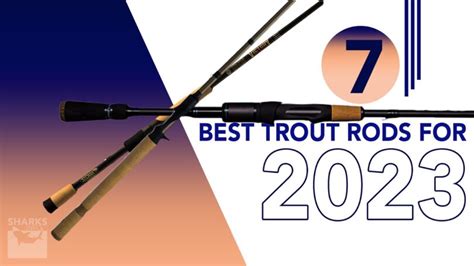 7 Best Trout Rods For 2023 (Spinning Rod Guide) – sharksinfo.com