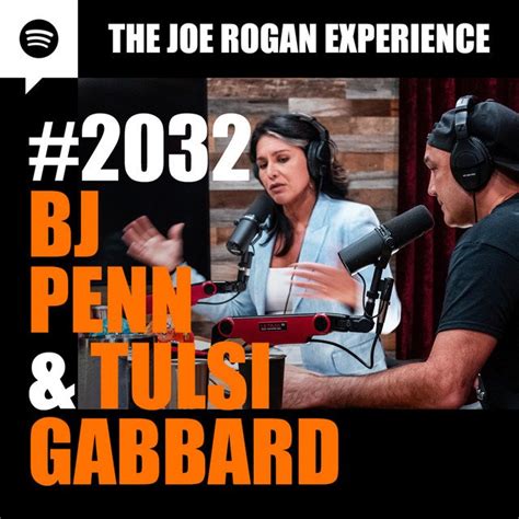 Joe Rogan Experience #2032 - BJ Penn & Tulsi Gabbard - JRE Podcast