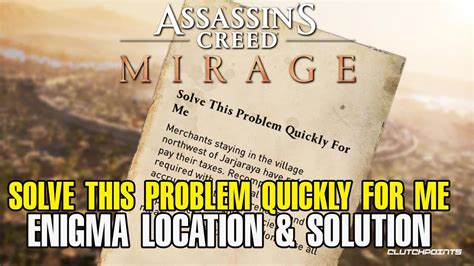 Assassin's Creed Mirage - Solve This Problem Quickly For Me Guide