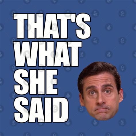 Michael Scott - That's What She Said - The Office - T-Shirt | TeePublic