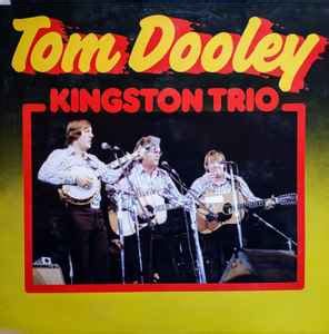 Kingston Trio – Tom Dooley | Releases | Discogs