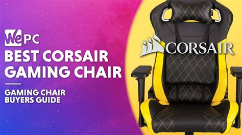 Best Corsair Gaming Chair 2022 | WePC