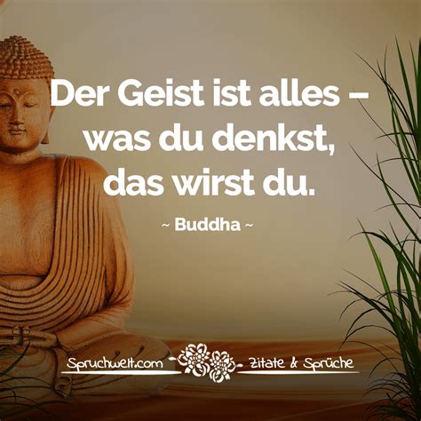 Der Geist ist alles – was du denkst, das wirst du - Buddha Zitat | Zen ...