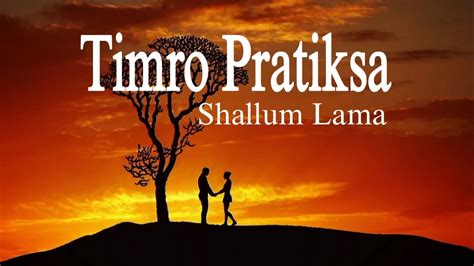 Timro Pratiksa II Shallum Lama II Lyrics Video - YouTube