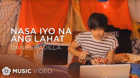 Nasa Iyo Na Ang Lahat - Daniel Padilla | Shazam