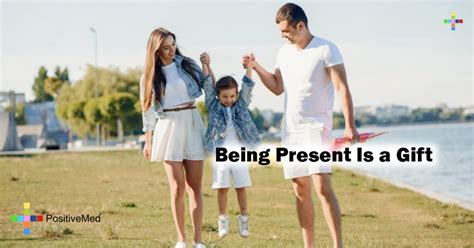 Being Present Is a Gift - PositiveMed