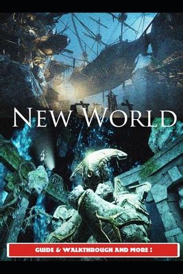 New World Guide & Walkthrough and MORE ! by Urax15 | Goodreads