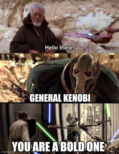 Image tagged in memes,funny,star wars,general grievous,obi wan kenobi,star wars prequels - Imgflip