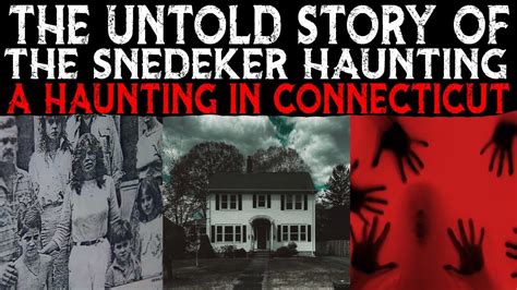 The UNTOLD STORY Of The SNEDEKER HAUNTING 👹 A HAUNTING In Connecticut - YouTube