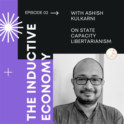 Ashish Kulkarni on State Capacity Libertarianism, Economics Principles for Everybody, and ...