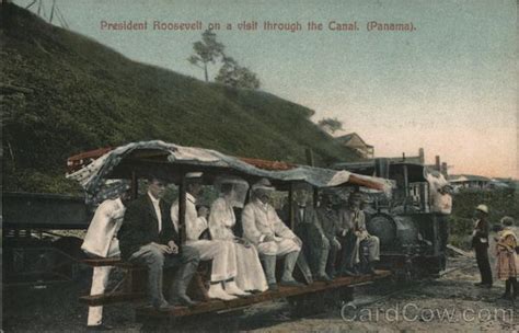 President Roosevelt on a Visit Through the Canal (Panama) Theodore ...