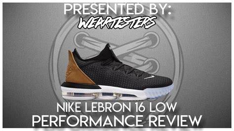 Nike LeBron 16 Low Performance Review - WearTesters