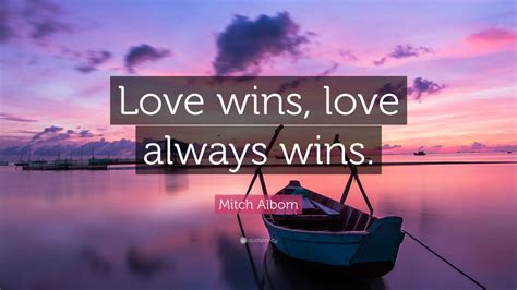 Mitch Albom Quote: “Love wins, love always wins.” (12 wallpapers) - Quotefancy