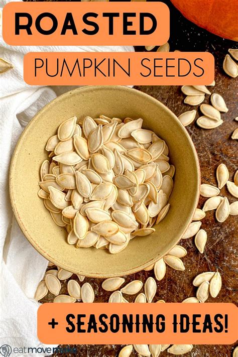 Roasted Salted Pumpkin Seeds (Seasoning Ideas Too!) - Eat Move Make