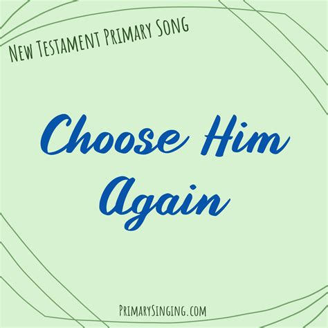 Choose Him Again (All Posts) - Primary Singing