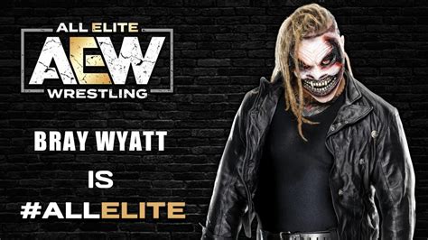 BREAKING NEWS: Bray Wyatt JOINS AEW! Bray Wyatt To ALL ELITE WRESTLING ...