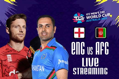 ENG vs AFG Live Streaming: England vs Afghanistan Toss at 4PM Saturday, Follow ICC T20 World Cup ...